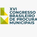 ANPM promove o XVI Congresso Brasileiro de Procuradores Municipais em Brasília