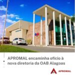 APROMAL encaminha ofício à nova diretoria da OAB Alagoas