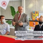 APROMAL parabeniza o novo desembargador do TJ, Fábio Ferrario