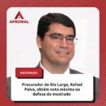Procurador de Rio Largo, Rafael Paiva, obtém nota máxima na defesa do mestrado